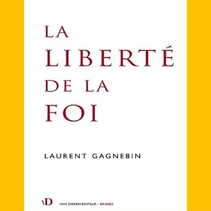 Chemins de foi : La liberté de la foi